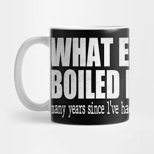 What Excellent Boiled Potatoes Funny Quotes Mug